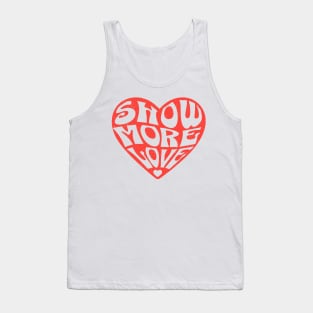 Show More Love Cute Valentines Day Heart Lover Hearts Retro Tank Top